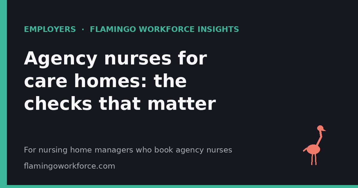 Employers: Agency nurses for care homes: the checks that matter