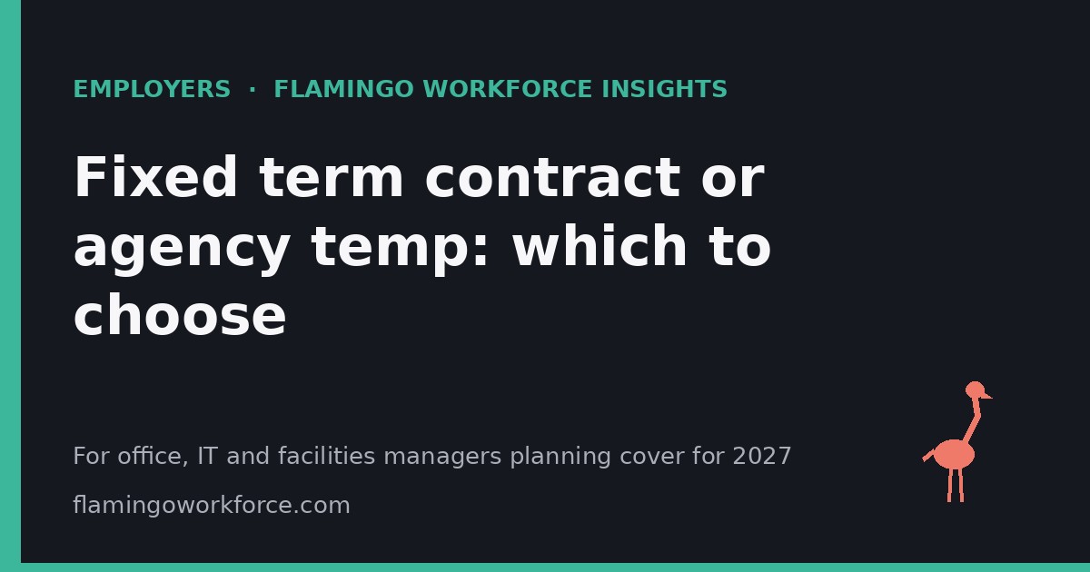 Employers: Fixed term contract or agency temp: which to choose