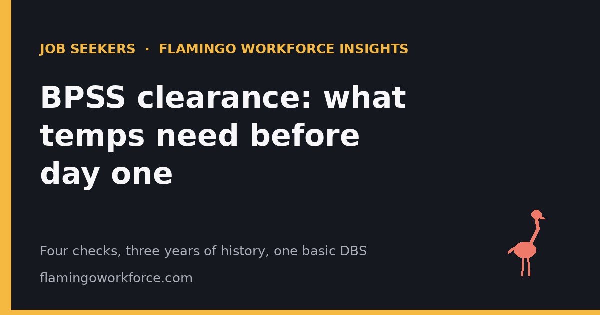 Job Seekers: BPSS clearance: what temps need before day one