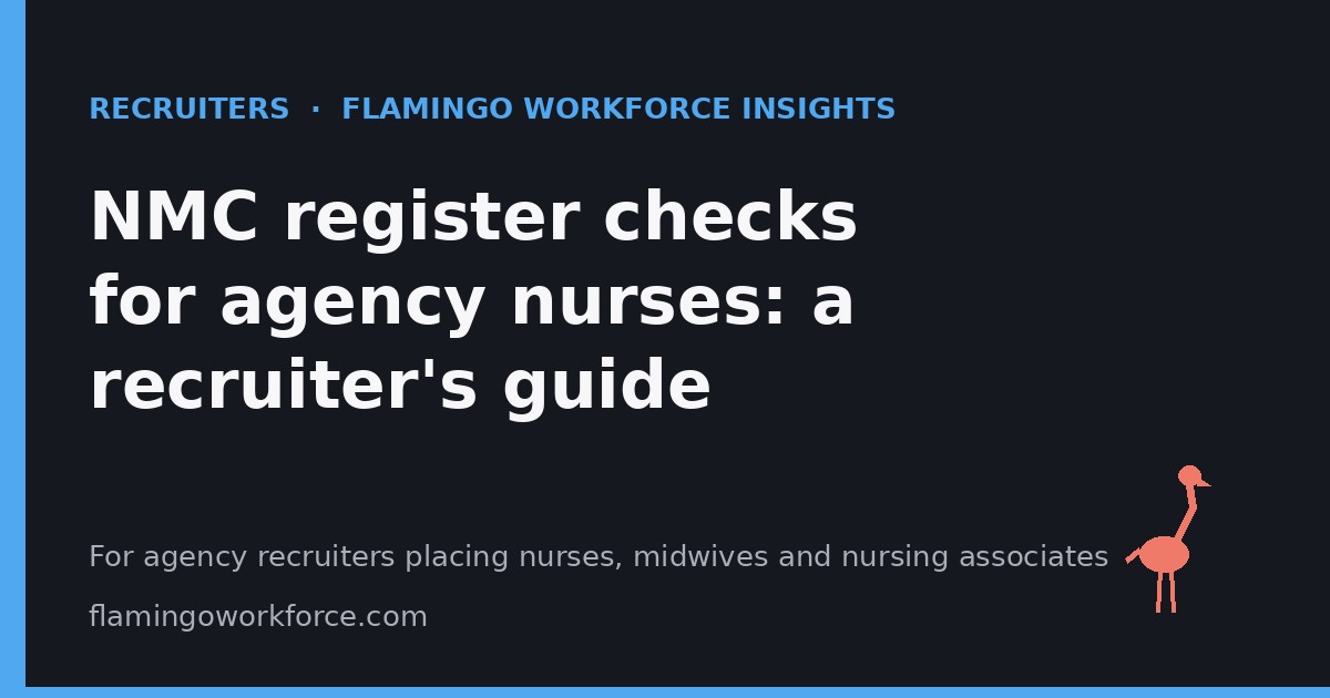 Recruiters: NMC register checks for agency nurses: a recruiter's guide
